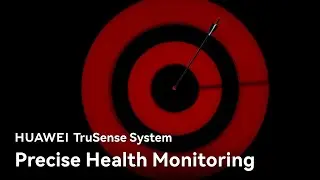 HUAWEI TruSense System - Precise Health Monitoring