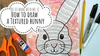 Art at Home With Ms. Q- How to Draw a Textured Bunny