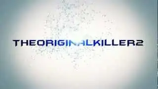 Intro for TheOriginalKiller2