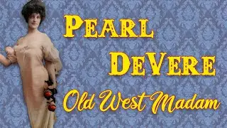 Pearl DeVere Old West Madam