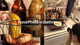 Food Photography in Bathroom!!
