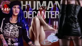 The Human Decanter | 𝓚𝓲𝓷𝓴𝔂 𝓚𝓪𝓽𝓲𝓮'𝓼 𝓦𝓸𝓻𝓵𝓭 456