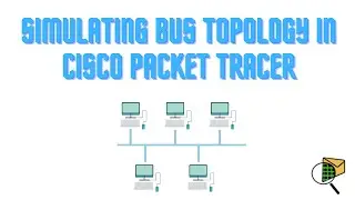 Simulating Bus Topology in Cisco Packet Tracer