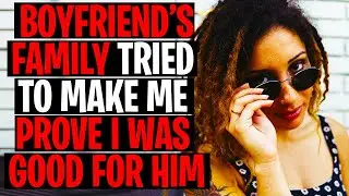 r/AITA Boyfriend's Family Tried To Make Me Prove 