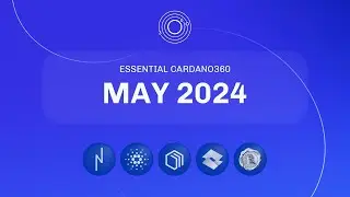 Essential Cardano360 May 2024 Edition