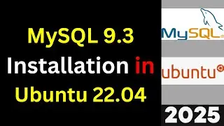 How to install MySQL 9.3 on Ubuntu 22.04 in 8 Minutes| Install MySQL 9.3.0 on Ubuntu | 2025 Updated