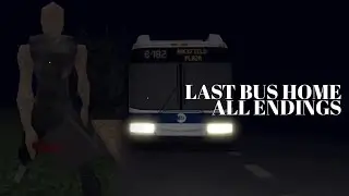 ROBLOX Last Bus Home - [All Endings] - Walkthrough