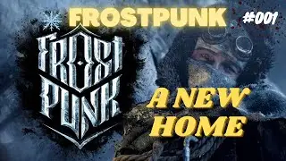 A New Home! ❄️ Let’s Play Frostpunk - Ep. 001