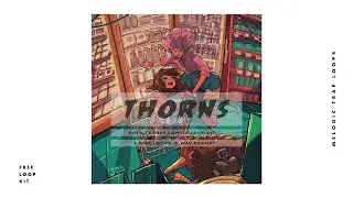 [FREE] Melodic Trap Loop Kit Sample Pack - 'THORNS' Royalty Free Loops (BABY KEEM Type Samples)