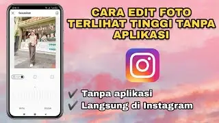 Cara Edit Foto Agar Terlihat Tinggi | Tanpa Aplikasi