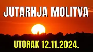 Časoslov: JUTARNJA MOLITVA  - UTORAK 12.11.2024.