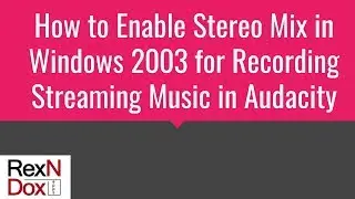 How to Enable Stereo Mix in Windows 2003 for recording streaming music in Audacity