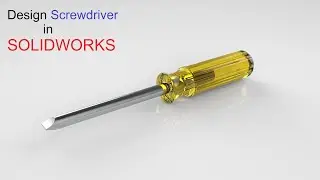 how to design screwdriver in solidworks  || solidworks || screwdriver || practice