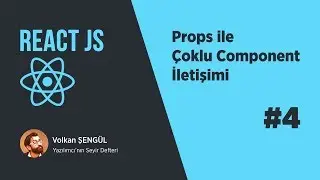 ReactJS Ders 04: Props kullanımı ve Parent-Child Component İletişimi