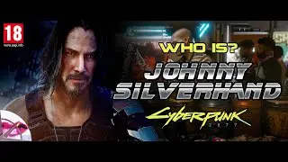 Cyberpunk 2077 | Who is Johnny Silverhand?