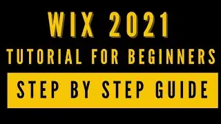 WIX Website Tutorial 2021 | For Beginners | Step by Step Guide