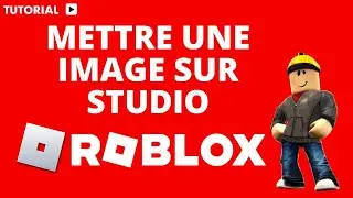Comment mettre une image sur Roblox studio