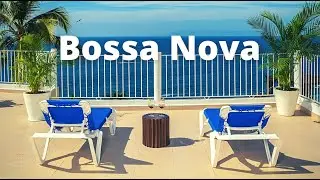 Bossa Nova Jazz Music - Cafe Music - Seaside Summer Jazz with Ocean Sounds for Relax, Work & Study