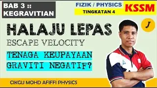KEGRAVITIAN : MENGAPA TENAGA KEUPAYAAN GRAVITI NEGATIF // GRAVITATIONAL POTENTIAL ENERGY NEGATIVE?
