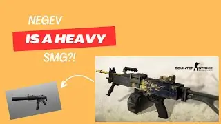 Negev is a heavy SMG?!