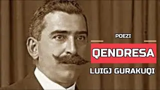 LUIGJ GURAKUQI  - Poezi - QENDRESA
