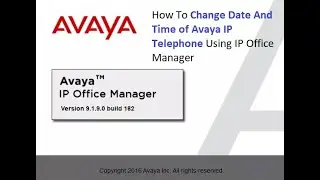 How to change Date and Time on Avaya IP Telephone using Avaya Manager