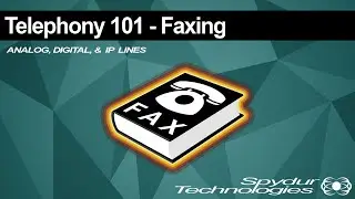 Telephony 101 - Faxing (with Analog, Digital, & IP Lines)