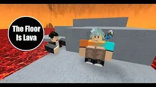 THE FLOOR IS LAVA!!