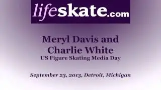 Meryl Davis and Charlie White Media Day podcast 09/23/13