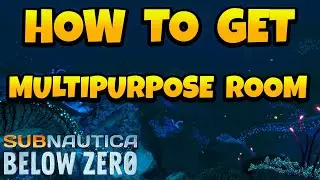 How to Find Multipurpose Room in Subnautica Below Zero