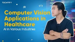 Computer Vision Applications in Healthcare | AI in Various Industries