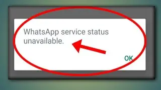Whatsapp Service Status Unavailable Problem Solve | WhatsApp Service Service Status Unavailable