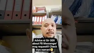 Advice ni Sir OER about FB Messenger' msg request!!! Check niyo naman!😁#siroer