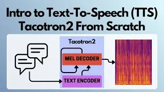 Build your own Voice Generator w/ Tacotron 2: Text-To-Speech (TTS) From Scratch