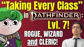 Taking as many classes as possible in Pathfinder 2e: ABSERD at Level 7! (Rogue, Wizard, AND Cleric)