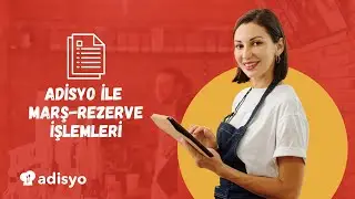 21 - Adisyo ile Marş-Rezerve İşlemleri