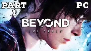 BEYOND TWO SOULS PC Gameplay Part 1 (No Commentary)