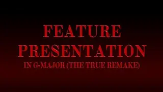 Gold Feature Presentation Logo in G-Major (The True Remake)