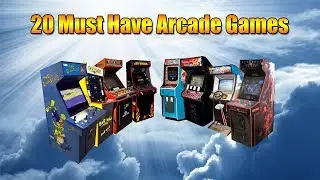 20 Must Have Arcade Games