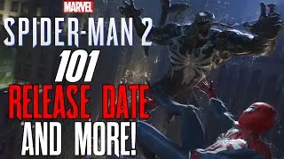 Marvel's Spider-Man 2: 101 - EDDIE ISN'T VENOM, COLLECTOR'S EDITION, RELEASE DATE CONFIRMED, & MORE!