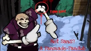 Not Sans? A Fanmade Fandub