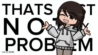 THATS JUST NOT MY PROBLEM 🗣️‼️ (lazy filler)