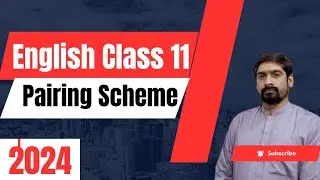 English Class 11 Pairing Scheme 2024 | Exam Pattern and Marking Scheme Explained!