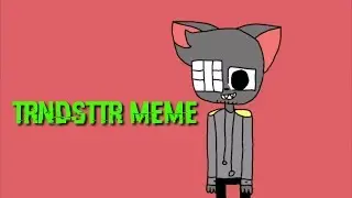 TRNDSTTR meme