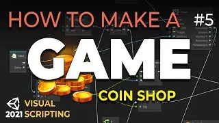 How to Make a Game with Visual Scripting (E05) - Coin Shop - Unity 2021 Tutorial (Bolt)