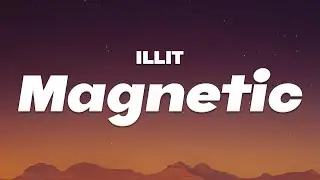 ILLIT - Magnetic (Lyrics)