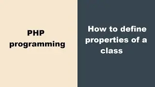How to define properties of a class - PHP programming Online tutorials