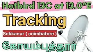 Hotbird 13C at 13.0°E || Tracking || Sokkanur ( coimbatore ) || கோயம்புத்தூர் || 6 April 2024