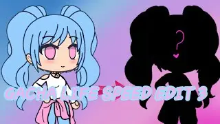 Gacha life speed edit 3 (with improvement)