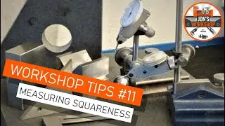 Workshop Tips #11 - Measuring Squareness in a Home Shop on a budget